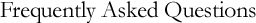 Frequently Asked Questions